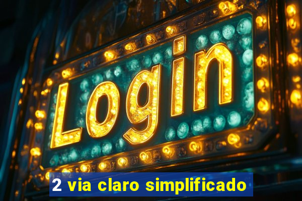 2 via claro simplificado